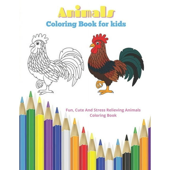 Animals - Coloring Book for kids - Fun, Cute And Stress Relieving Animals Coloring Book: Coloring Book For Boys & Girls, (Paperback)
