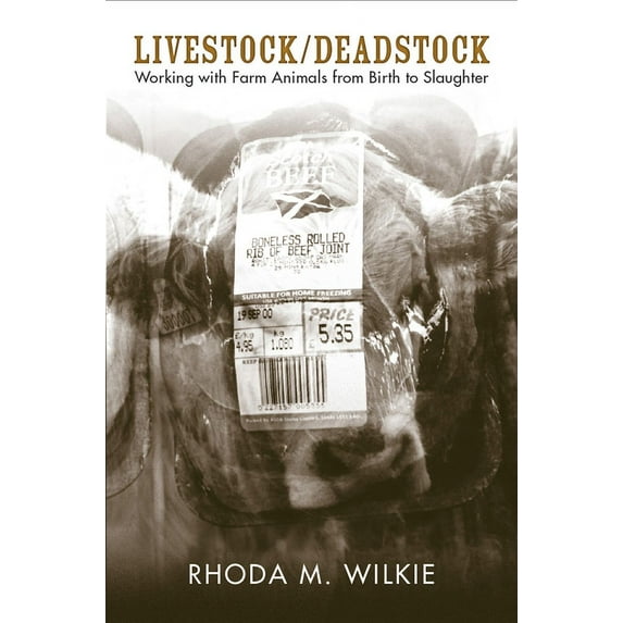 Animals Culture And Society: Livestock/Deadstock : Working with Farm Animals from Birth to Slaughter (Hardcover)