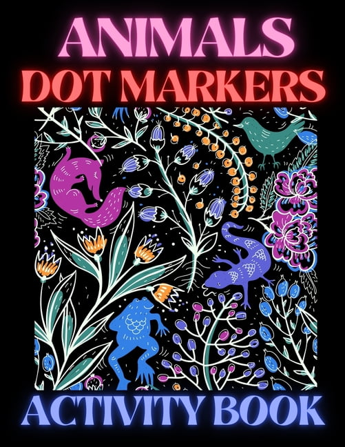 Animals Dot Markers Activity Book: Fun & easy guided big dots with cute ...