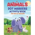 thumbnail image 1 of Animals Dot Markers Activity Book for Kids &amp; Toddlers: Easy Guided BIG DOTS, Do a dot page a day, Activity Coloring , (Paperback), 1 of 1