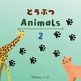 thumbnail image 1 of Guess the Animal Animals - Doubutsu 2: Bilingual Children's Book in Japanese &amp; English, Book 2, (Paperback), 1 of 1