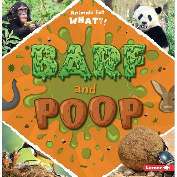 Animals Eat What?: Barf and Poop (Paperback)