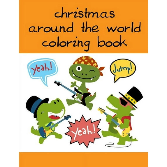 Animals for Grown-Ups: Christmas Around The World Coloring Book : A Coloring Pages with Funny and Adorable Animals Cartoon for Kids, Children, Boys, Girls (Series #10) (Paperback)