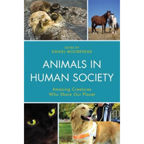 Pre-Owned Animals In Human Society: Amazing Creatures Who Share Our Planet, (Paperback)