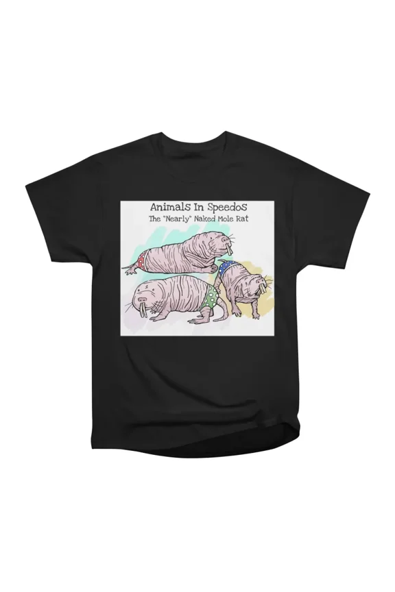 Animals In Speeds The Nearly Naked Mole Rat T-Shirt Tee Gift For Him Merch For Her Apparel