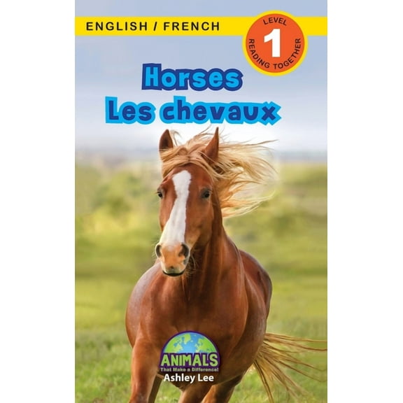 Animals That Make a Difference! Bilingual (English / French) (Anglais / Franais): Horses / Les chevaux : Bilingual (English / French) (Anglais / Franais) Animals That Make a Difference! (Engaging Readers, Level 1) (Series #5) (Hardcover)