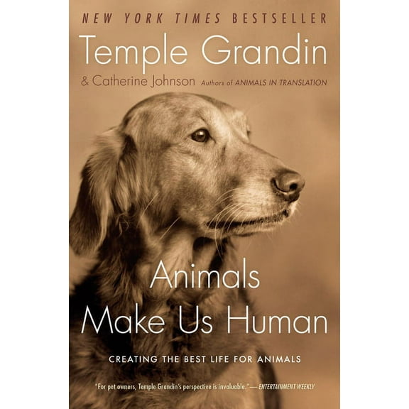 Animals Make Us Human: Creating the Best Life for Animals, (Paperback)