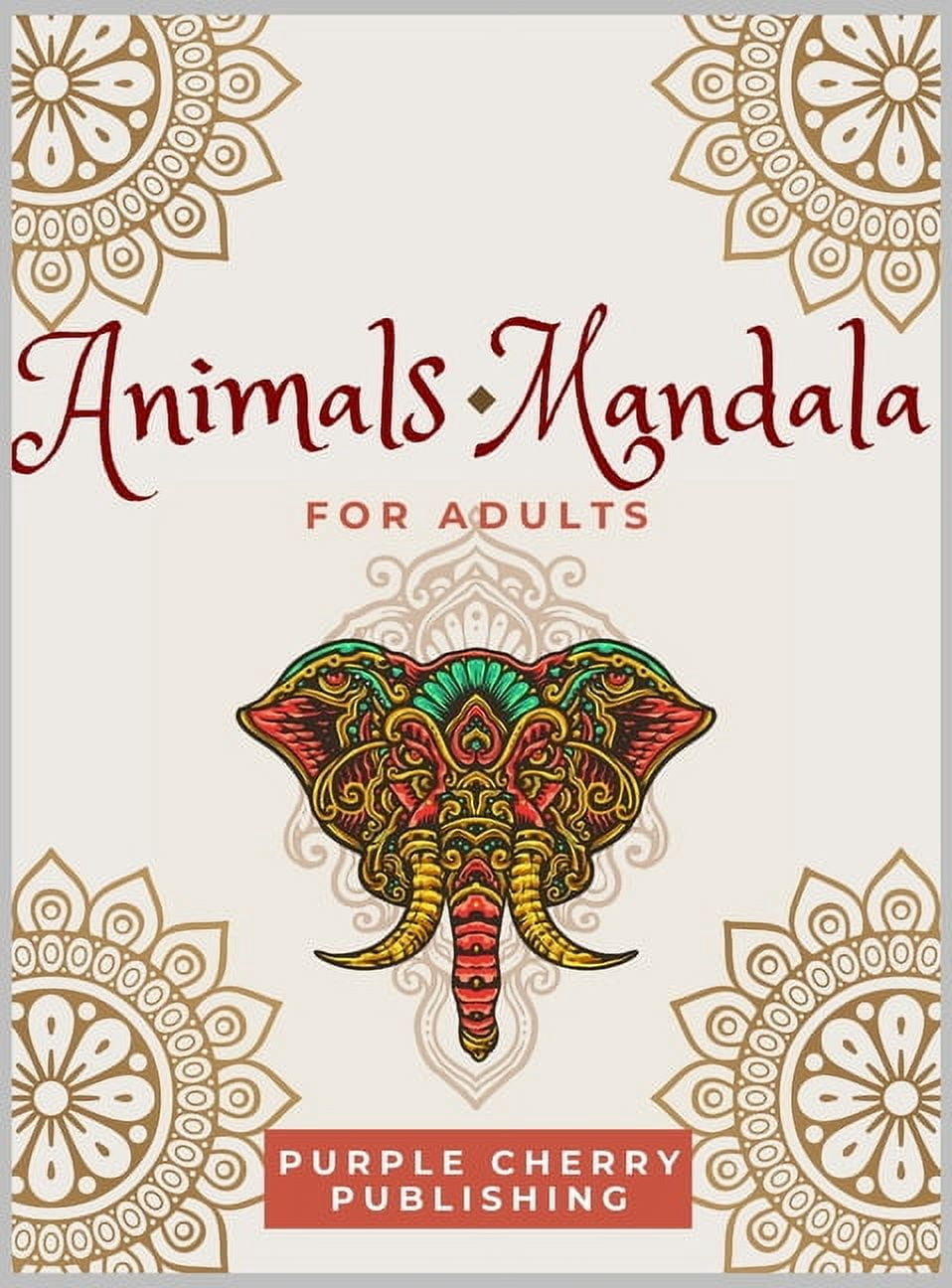 Animals Mandala coloring book for adults: A Gorgeous Coloring Book for relaxation and stress relief full of wild animals, (Hardcover)