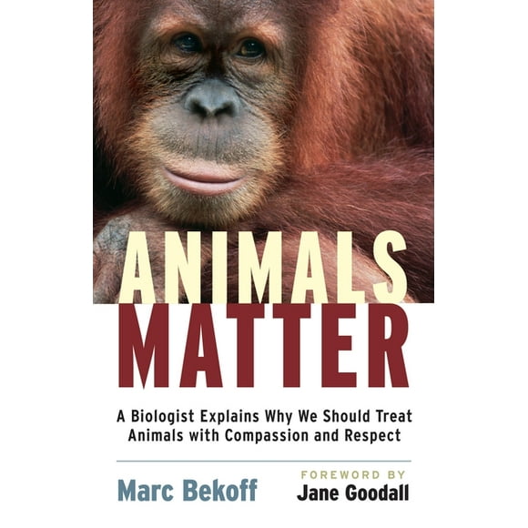 Animals Matter : A Biologist Explains Why We Should Treat Animals with Compassion and Respect (Paperback)