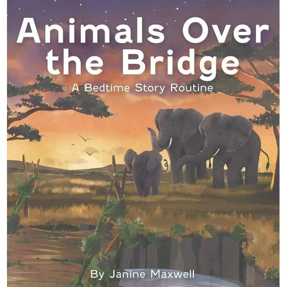 Animals Over the Bridge: A Bedtime Story Routine, (Hardcover)