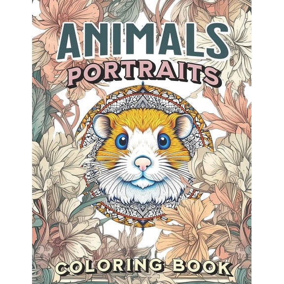 Animals Portraits Coloring Book: Gifts for moms, women, seniors, dads, and teens, (Paperback)