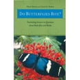 thumbnail image 1 of Pre-Owned Do Butterflies Bite?: Fascinating Answers to Questions about Butterflies and Moths (Paperback) 0813542685 9780813542683, 1 of 1