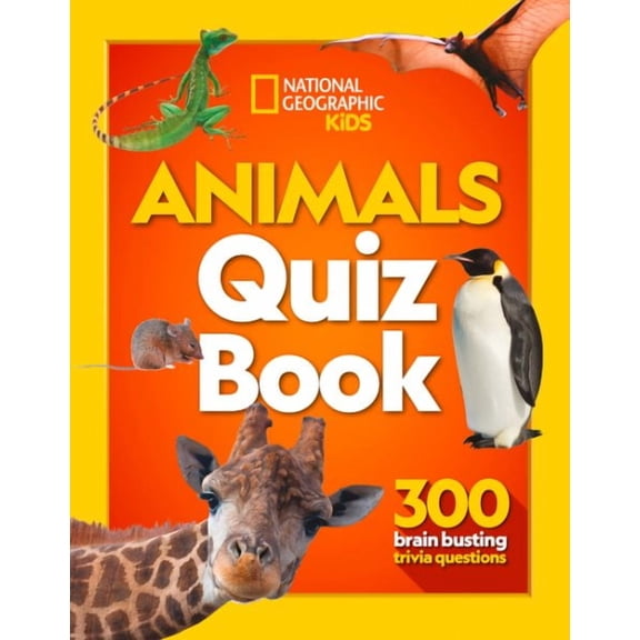 Animals Quiz Book: 300 Brain Busting Trivia Questions (National Geographic Kids)