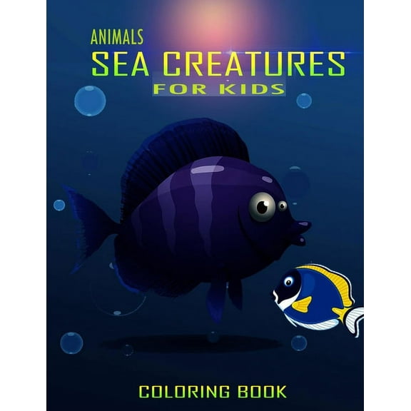 Animals Sea Creatures Coloring Book For Kids: : ea Creatures life Adult Coloring Book, A Collection of Amazing Sea Anima, (Paperback)
