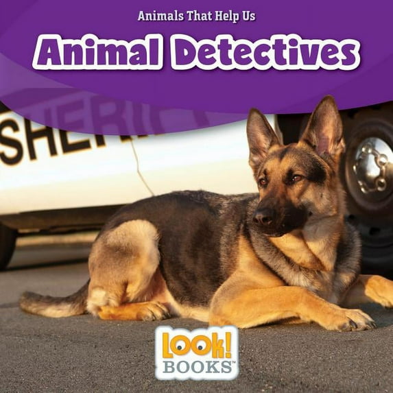 Animals That Help Us (Look! Books (TM)) Animal Detectives, (Paperback)