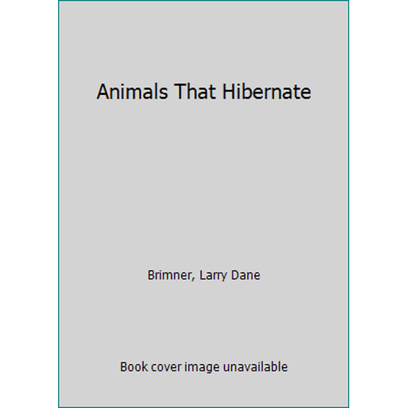 Pre-Owned Animals That Hibernate (Hardcover) 0531200183 9780531200186