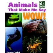 Animals That Make Me Say...: Animals That Make Me Say Wow! (National Wildlife Federation) (Hardcover)