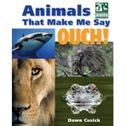 Animals That Make Me Say...: Animals That Make Me Say Ouch! (National Wildlife Federation) : Fierce Fangs, Stinging Spines, Scary Stares, and More (Hardcover)