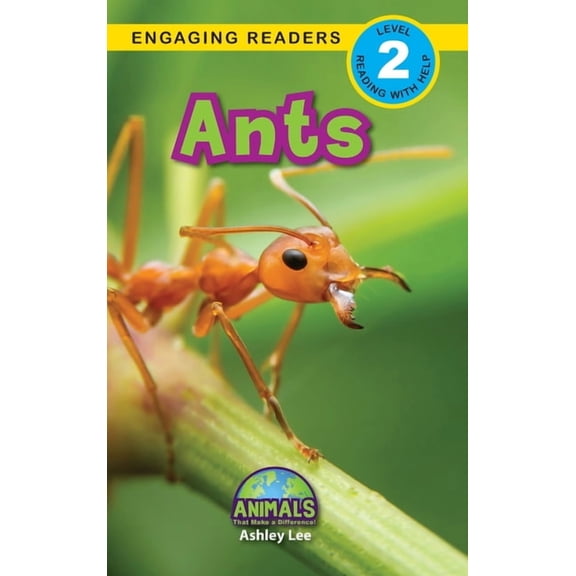 Animals That Make a Difference! Ants: Animals That Make a Difference! (Engaging Readers, Level 2), Book 10, (Hardcover)