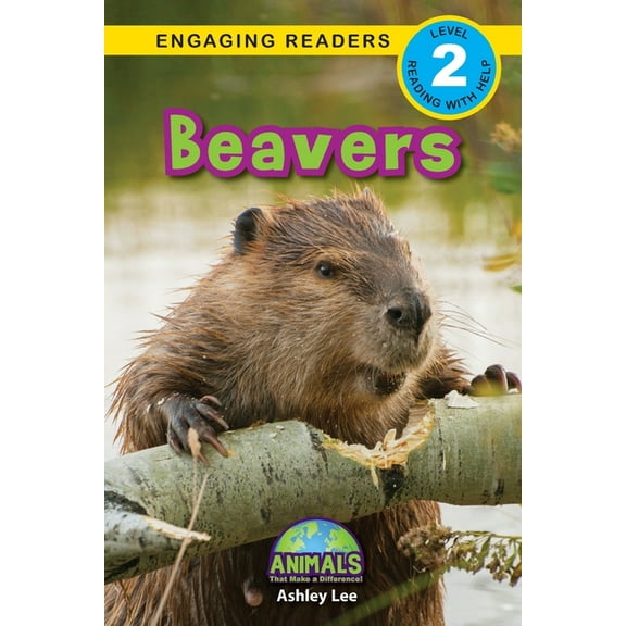 Animals That Make a Difference! Beavers: Animals That Make a Difference! (Engaging Readers, Level 2), Book 11, (Paperback)