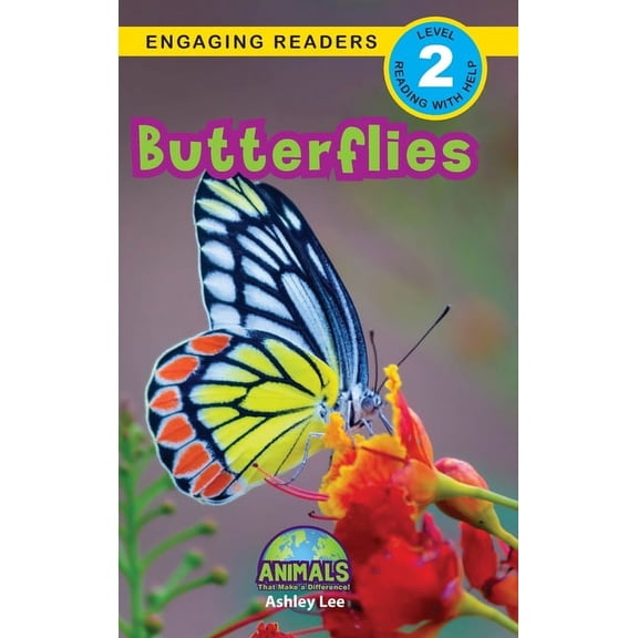 Animals That Make a Difference! Butterflies: Animals That Make a Difference! (Engaging Readers, Level 2), Book 12, (Hardcover)