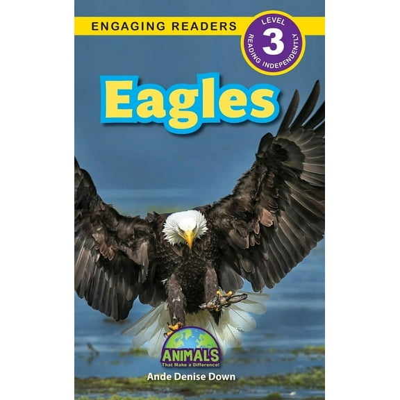 Animals That Make a Difference!: Eagles: Animals That Make a Difference! (Engaging Readers, Level 3) (Hardcover)(Large Print)