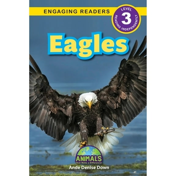 Animals That Make a Difference!: Eagles: Animals That Make a Difference! (Engaging Readers, Level 3) (Paperback)(Large Print)