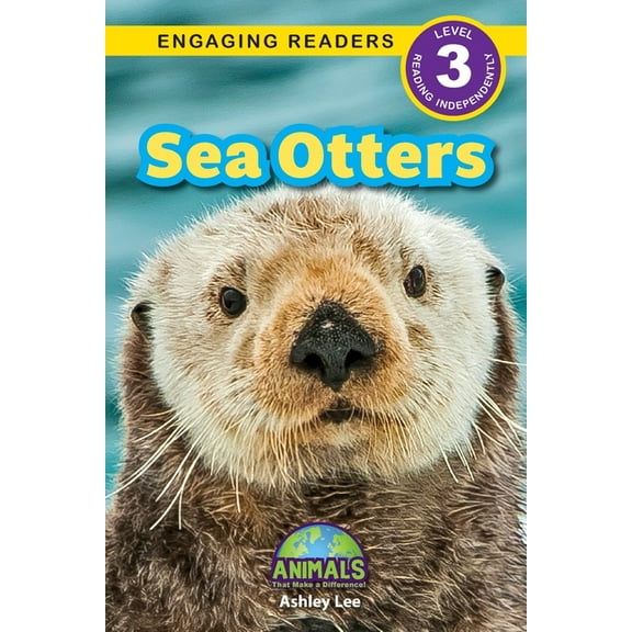 Animals That Make a Difference! Sea Otters: Animals That Make a Difference! (Engaging Readers, Level 3), Book 8, (Paperback)