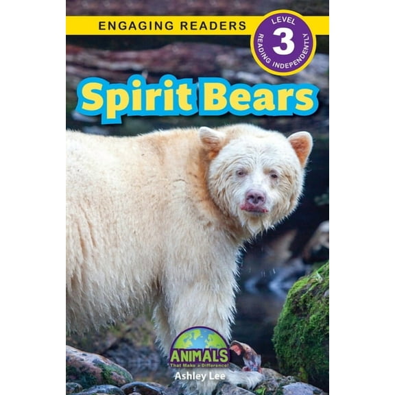 Animals That Make a Difference! Spirit Bears: Animals That Make a Difference! (Engaging Readers, Level 3), Book 7, (Paperback)