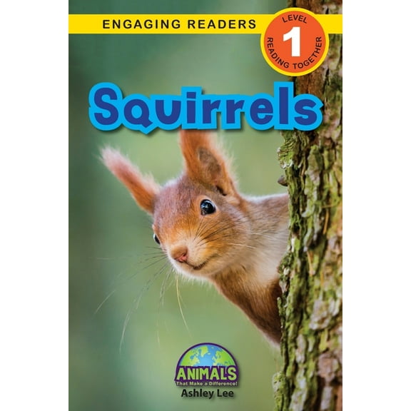 Animals That Make a Difference! Squirrels: Animals That Make a Difference! (Engaging Readers, Level 1), Book 7, (Paperback)
