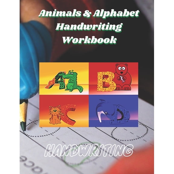 Animals & Alphabet Handwriting Workbook: Handwriting, (Paperback)