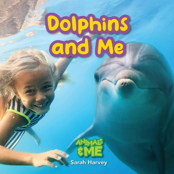 Animals and Me: Dolphins and Me: Animals and Me (Paperback)(Large Print)