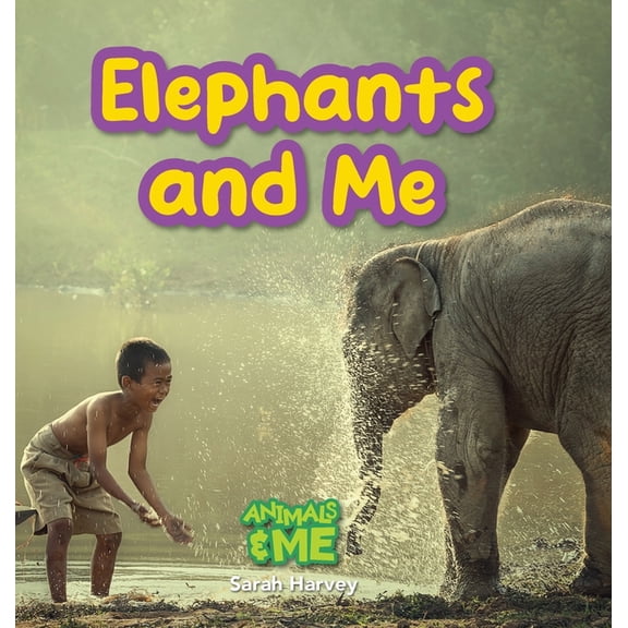 Animals and Me: Elephants and Me: Animals and Me (Hardcover)(Large Print)