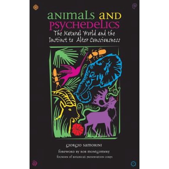 Pre-Owned Animals and Psychedelics: The Natural World and the Instinct to Alter Consciousness (Paperback) 0892819863 9780892819867