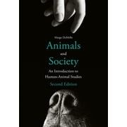 Animals and Society An Introduction to Human-Animal Studies, Hardcover
