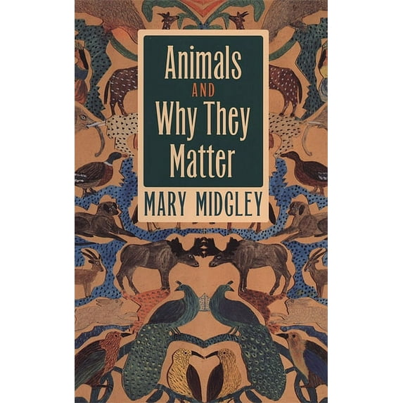 Animals and Why They Matter, (Paperback)