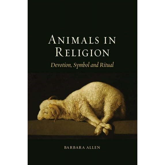 Animals in Religion : Devotion, Symbol and Ritual (Hardcover)