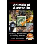Animals of Australia - For Kids - Amazing Animal Books for Young Readers Paperback
