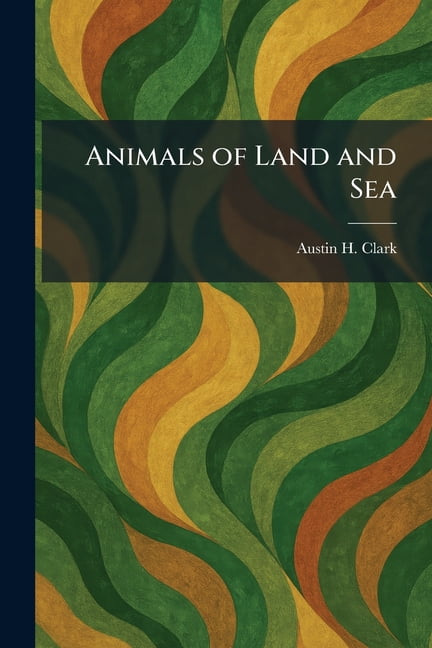 Animals of Land and Sea, (Paperback)