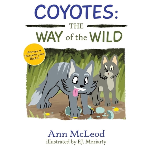 Animals of Sturgeon Lake Coyotes: The Way of the Wild, Book 2, (Paperback)