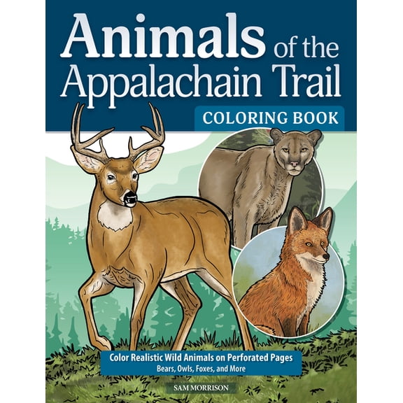 Animals of the Appalachian Trail Coloring Book: Color Realistic Wild Animals on Perforated Pages - Bears, Owls, Foxes, a, (Paperback)