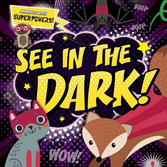 Animals with Superpowers!: See in the Dark! (Paperback)
