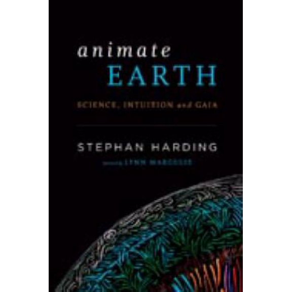 Pre-Owned Animate Earth: Science, Intuition and Gaia (Paperback) 1933392290 9781933392295
