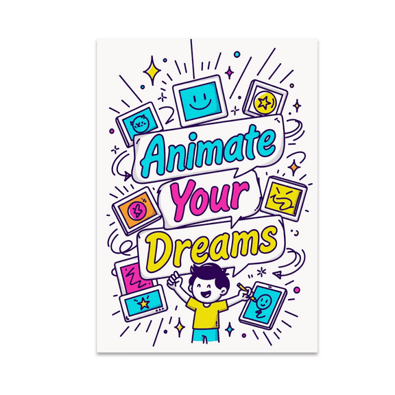 Animate Your Dreams Art - Aspiring Animators - 13x19 Poster Print