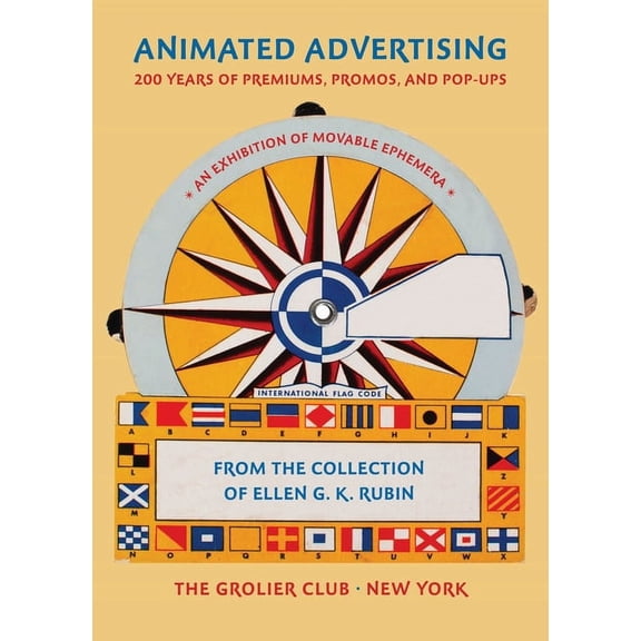 Animated Advertising: 200 Years of Premiums, Promos, and Pop-Ups, from the Collection of Ellen G. K. Rubin, (Paperback)