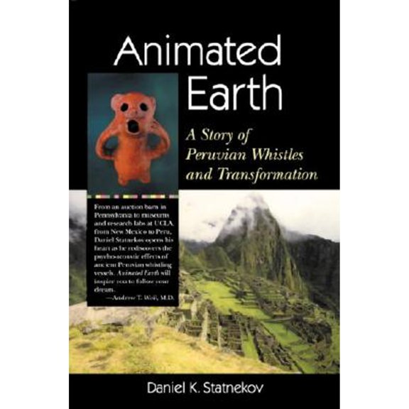 Pre-Owned Animated Earth: A Story of Peruvian Whistles and Transformation (Paperback) 1556434634 9781556434631