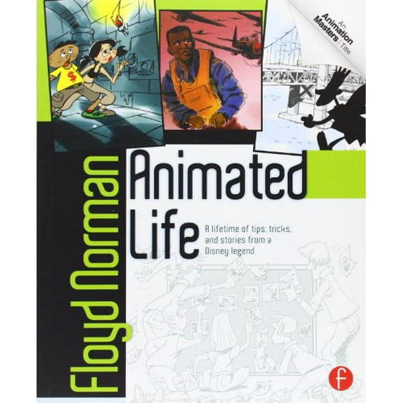 Pre-Owned Animated Life: A Lifetime of Tips, Tricks, Techniques and Stories from a Disney Legend (Paperback) 0240818059 9780240818054