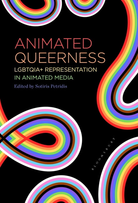 Animated Queerness: Lgbtqia+ Representation in Animated Media, (Hardcover)