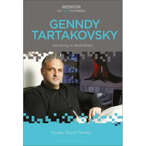 Animation: Key Films/Filmmakers Genndy Tartakovsky: Sincerity in Animation, (Hardcover)