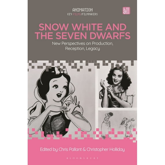 Animation: Key Films/Filmmakers Snow White and the Seven Dwarfs: New Perspectives on Production, Reception, Legacy, (Hardcover)